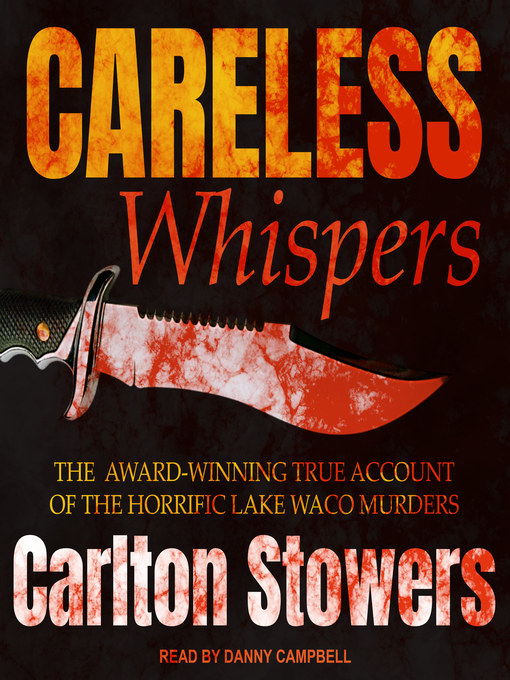 Title details for Careless Whispers by Carlton Stowers - Wait list
